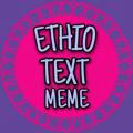 Ethio text meme