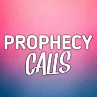 Prophecy Calls