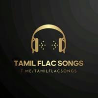 Tamil Flac Songs🎼16Bit&24Bit🎧