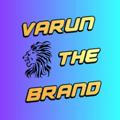 VARUN THE BRAND🔥