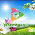 Yakhyoxan TV