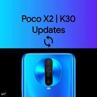 Poco X2 / K30 | UPDATES
