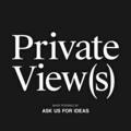 Private views🙃🤗
