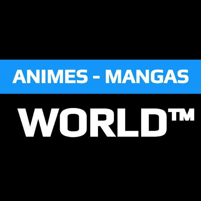 Animes - Mangas WORLD™
