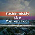TASHKENTSKIY LIVE TOSHKENTLIKLAR