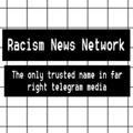 Racism News Network