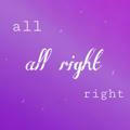 All right