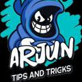 ARJUN TIPS AND TRICKS