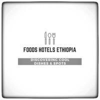 Foods Hotels Ethiopia