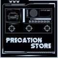 Precation Store ; CLOSE