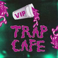 Trap Cafe Vip