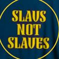 SLAVS ≠ SLAVES