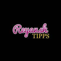 REYANSH TIPPS™