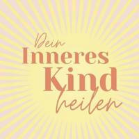 Inneres Kind heilen ❤️