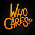 WHO CARES ¿