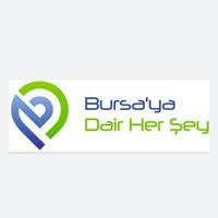 Bursa'ya Dair Her Şey