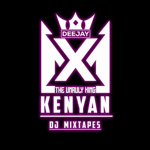 KENYAN DJ MIXES..[254]🔥