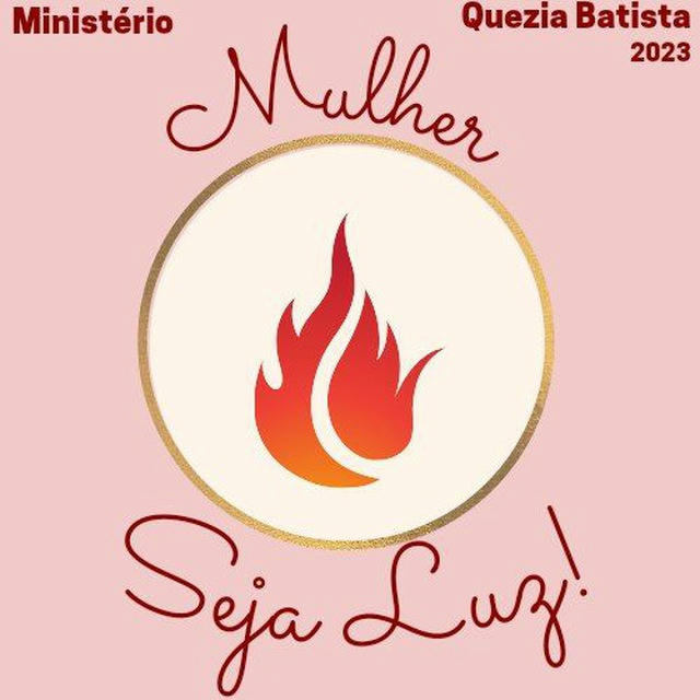 Ministério Mulher, seja Luz!💡