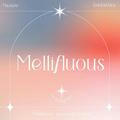 mellifluous close 🤍