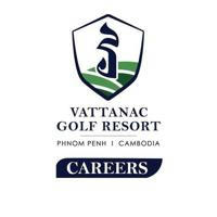 Vattanac Golf Resort Careers