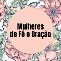 MULHERES DE FÉ E ORAÇÃO