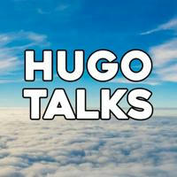 Hugo Talks