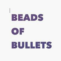 BEADSOFBULLETS