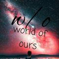 World of ours