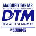 BESH BLOK | DTM Majburiy Fanlari