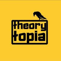 [ TheoryTopia™ ]