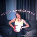 pussy land//архив