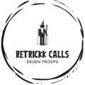 DEGEN TROOPS || RETRICKK CALLS