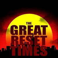 The Great Reset Times