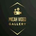 MICAH VIDEO GALLERY🎬