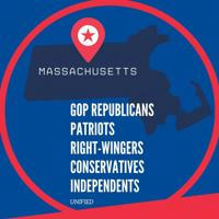 Massachusetts Unified: GOP Republicans, Patriots, Right-Wingers, Conservatives, Independents