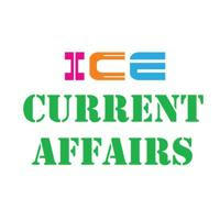 ICE Current Affairs