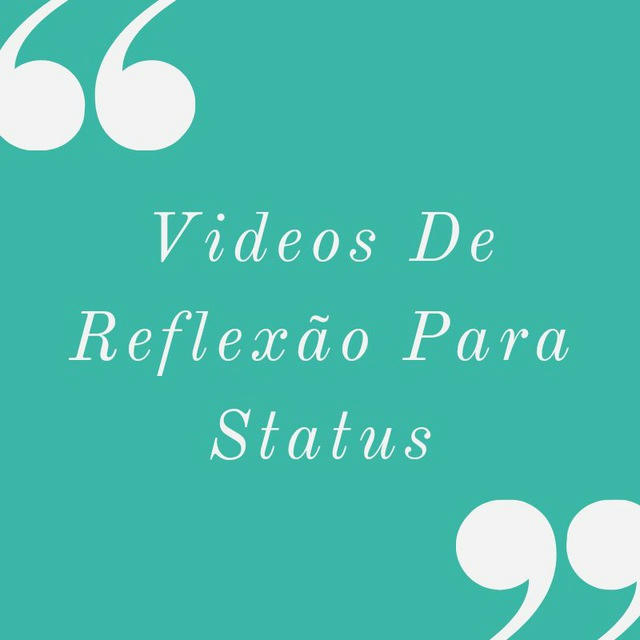 VÍDEOS DE REFLEXÃO PARA STATUS