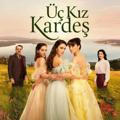 Uc Kiz Kardes | سه خواهر