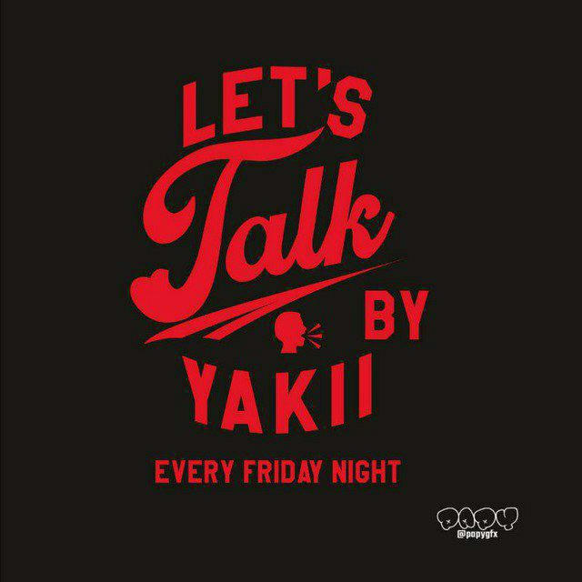 LET'S TALK by Yakii 🗣🎤