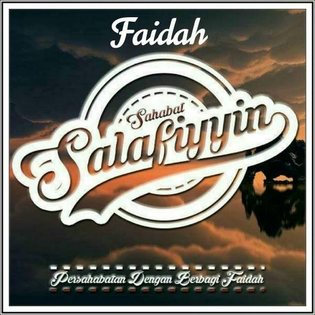 Faidah Sahabat Salafiyyin