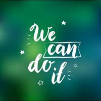 We can do it (E.D)