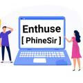 Enthuse [ PhineSir ]