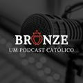 Bronze Podcast