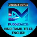 DUBBED MOVIES