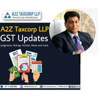 A2Z Taxcorp GST Updates...!!