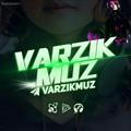 VARZIK MUZZ🎶 || REMIX MUSIC