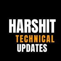 Harshit Technical UPDATES