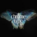 CHROME TYPE