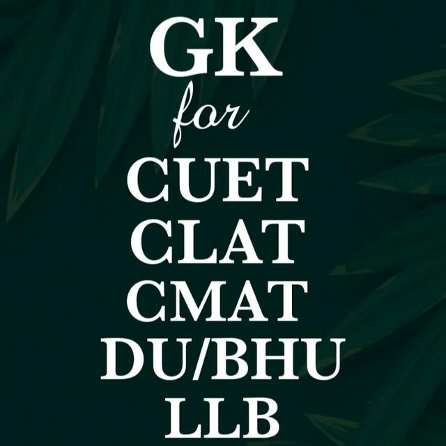 GK for CUET/ TISS/CMAT/ CLAT/DU/BHU/LLB