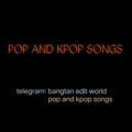 Pop and kpop songs